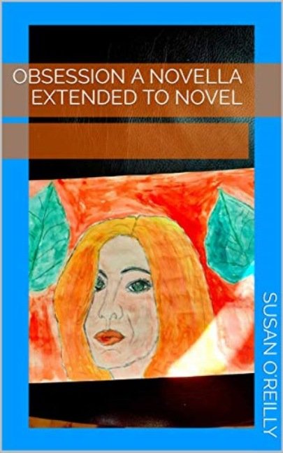 Obsession a novella extended to novel: A near gothic tale of love