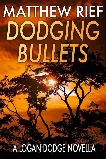 Dodging Bullets: A Logan Dodge Novella