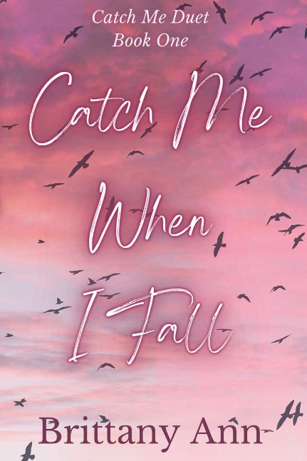 Catch Me When I Fall (Catch Me Duet Book 1)