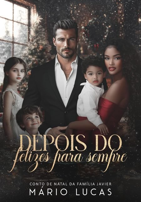 Depois do Felizes Para Sempre: Conto de Natal da Família Javier (Portuguese Edition)