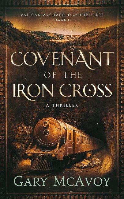 Covenant of the Iron Cross (Vatican Archaeology Thrillers Book 1)